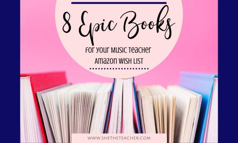 8 Epic Books for Your Music Teacher Amazon Wish List