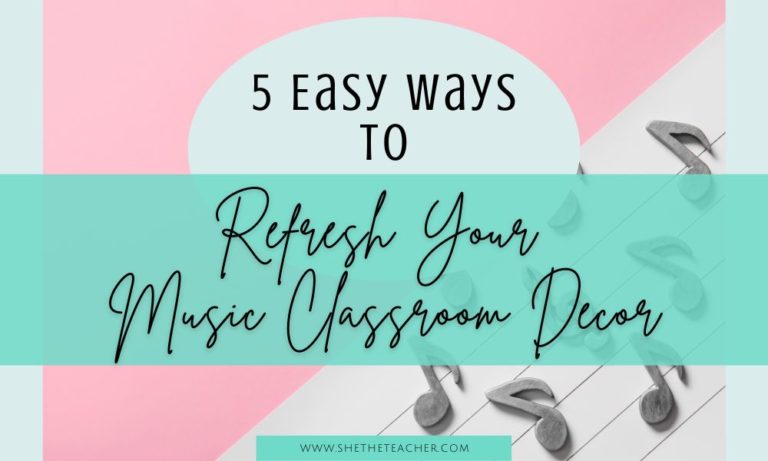 5 Easy Wats to Refresh Your Music Classroom Decor