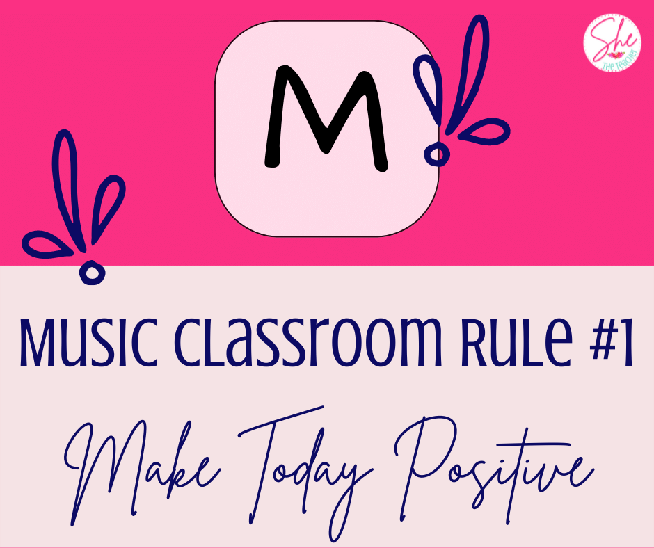 Music Classroom Rule #1: Make Today Positive