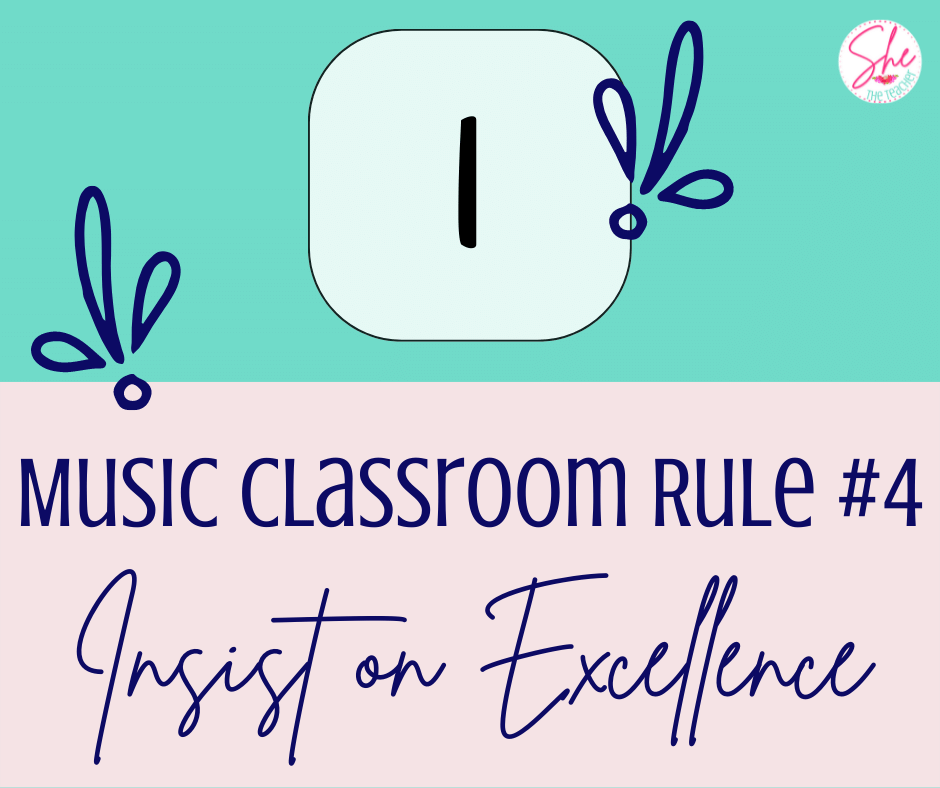 Music Classroom Rule #4: Insist on Excellence