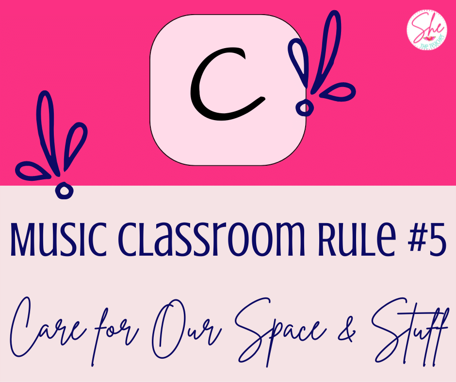 Music Classroom Rule #5: Care for Our Space and Stuff