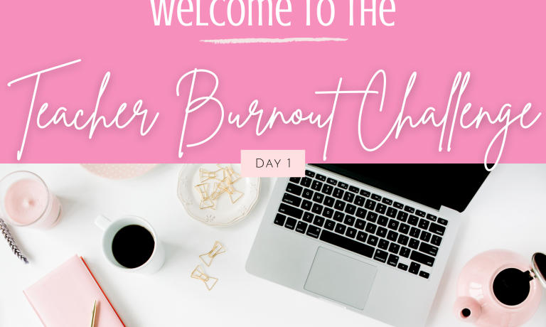 Teacher Burnout Challenge Welcome
