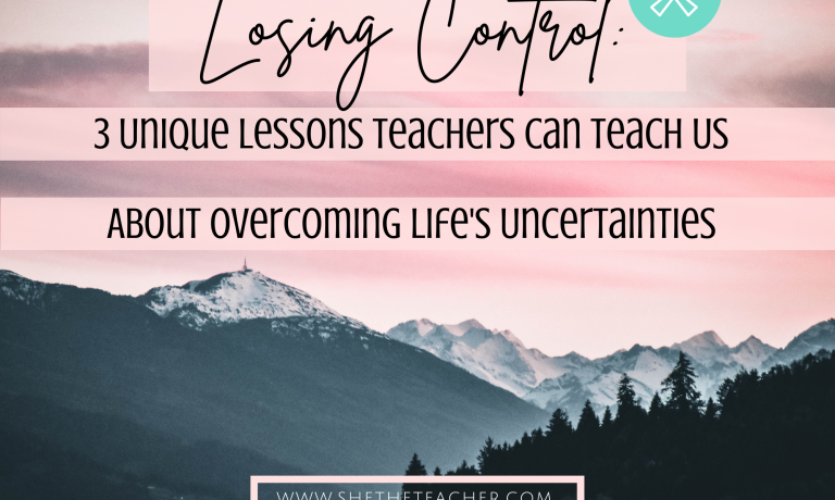 Losing Control_ 3 Unique Lessons Teachers Can Teach Us