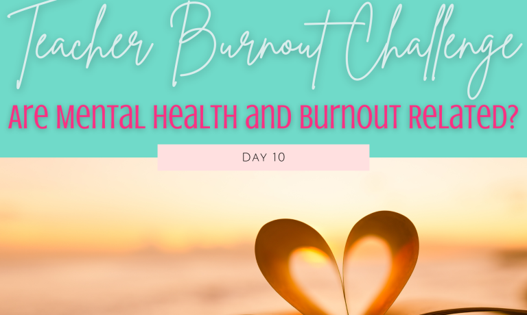 Teacher Burnout Challenge, Day 10
