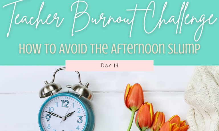 Teacher Burnout Challenge, Day 14